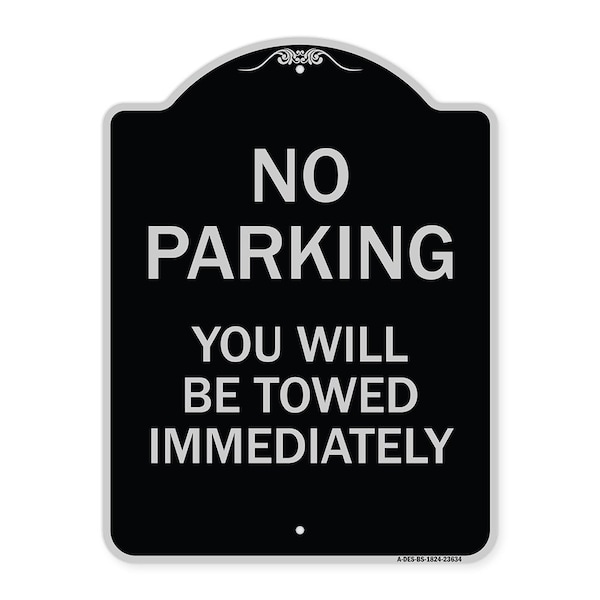 Signmission No Parking You Will Towed Immediately Heavy-Gauge Aluminum Sign, 24" x 18", BS-1824-23634 A-DES-BS-1824-23634 - main